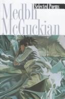 Cover of: Selected poems, 1978-1994 by Medbh McGuckian, Medbh McGuckian