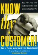 Cover of: Know thy customer!: how to follow marketing's first commandment