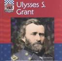 Cover of: Ulysses S. Grant by Anne Welsbacher, Anne Welsbacher