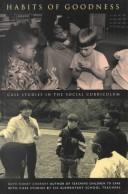 Cover of: Habits of goodness: case studies in the social curriculum : with case studies by six elementary school teachers