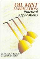 Cover of: Oil mist lubrication: practical applications