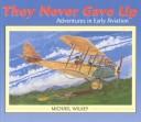 Cover of: They never gave up by Michael Wilkey, Michael Wilkey