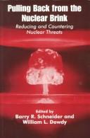 Cover of: Pulling back from the nuclear brink: reducing and countering nuclear threats