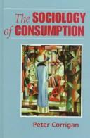 Cover of: The sociology of consumption: an introduction