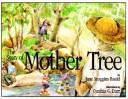 Cover of: The story of Mother Tree by Jane Scoggins Bauld