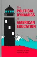 Cover of: The political dynamics of American education by Frederick M. Wirt