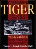 Cover of: Germany's Tiger tanks by Thomas L. Jentz