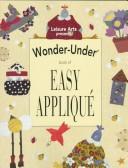 Cover of: Wonder-Under book of easy appliqué