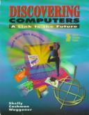 Cover of: Discovering Computers -  A Link to the Future World Wide Web Enhanced Brief Edition by Thomas J. Cashman, Gloria A. Waggoner, William Waggoner