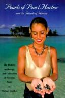 Cover of: Pearls of Pearl Harbor and the Islands of Hawaii: the history, mythology, and cultivation of Hawaiian pearls