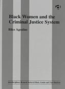 Cover of: Black women and the criminal justice system: towards the decolonisation of victimisation