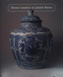 Cover of: Chinese ceramics in colonial Mexico by George Kuwayama