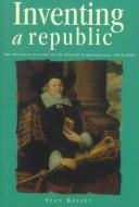 Cover of: Inventing a republic: the political culture of the English Commonwealth, 1649-1653