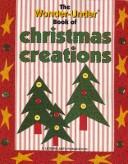 Cover of: The Wonder-Under book of Christmas creations