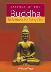 Cover of: Sayings of the Buddha by William Wray, William Wray