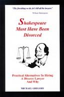 Cover of: Shakespeare must have been divorced by Gregory, Michael