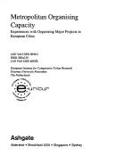 Cover of: Metropolitan organising capacity: experiences with organising major projects in European cities