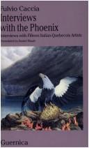 Cover of: Interviews with the phoenix: interviews with fifteen Italian-Quebecois artists