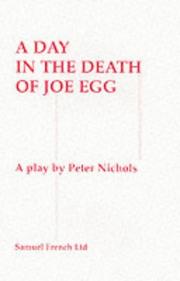 Day in the death of Joe Egg by Peter Nichols, Peter Nichols