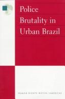 Cover of: Police brutality in urban Brazil by James Cavallaro