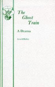 Cover of: Ghost Train (Acting Edition) by Arnold Ridley, Arnold Ridley