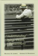 Cover of: Understanding dying, death & bereavement