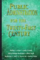 Cover of: Public Administration for the Twenty-First Century by Phillip J. Cooper, Philip J. Cooper, Linda P. Brady, Olivia Hidalgo Hardeman, Katherine C. Naff, J. Steven Ott, Philip J. Cooper, Linda P. Brady, Olivia Hidalgo Hardeman, Katherine C. Naff, J. Steven Ott