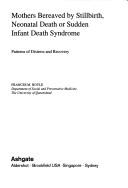 Mothers bereaved by stillbirth, neonatal death, or sudden infant death syndrome by Frances M. Boyle