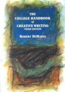 The college handbook of creative writing by Robert DeMaria