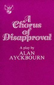 Cover of: A chorus of disapproval by Alan Ayckbourn