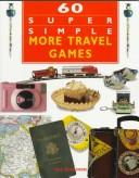 Cover of: 60 super simple more travel games