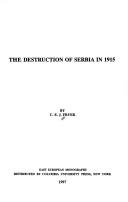 Cover of: The destruction of Serbia in 1915