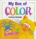 Cover of: My box of color by Lorianne Siomades