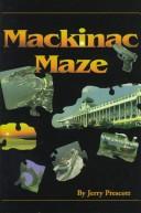 Cover of: Mackinac maze by Jerry Prescott