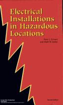 Electrical installations in hazardous locations by Peter J. Schram