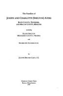 The families of Joseph and Charlotte (Shelton) Ayers, Knox County, Tennessee and Macon County, Missouri by Jeanne Brooks Gart