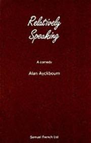 Cover of: Relatively Speaking by Alan Ayckbourn