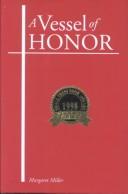 Cover of: A vessel of honor by Margaret Miller, Margaret Miller