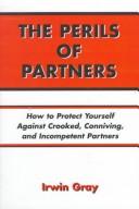 Cover of: The perils of partners by Irwin Gray