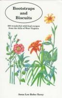 Cover of: Bootstraps and biscuits: 300 wonderful wild food recipes from the hills of West Virginia