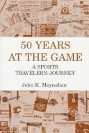 Cover of: 50 years at the game: a sports traveler's journey