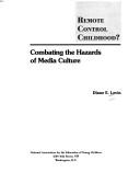 Cover of: Remote control childhood?: combating the hazards of media culture