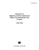 Cover of: Summaries of judgments, advisory opinions and orders of the International Court of Justice. by 