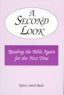 Cover of: A second look: reading the Bible again for the first time