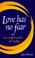 Cover of: Love has no fear