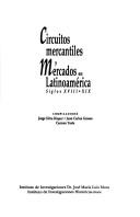 Cover of: Circuitos mercantiles y mercados en Latinoamérica, siglos XVIII-XIX