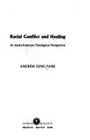Cover of: Racial conflict and healing: an Asian-American theological perspective
