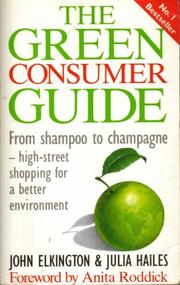 Cover of: green consumer guide: from shampoo to champagne : high-street shopping for a better environment