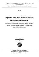 Cover of: Mythos und Mythisches in der Gegenwartsliteratur: Studien zu Christoph Ransmayr, Peter Handke, Botho Strauss, George Steiner, Patrick Roth und Robert Schneider