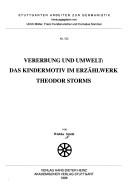 Cover of: Vererbung und Umwelt: das Kindermotiv im Erzählwerk Theodor Storms
